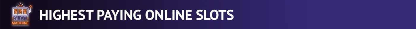 Highest paying online slots